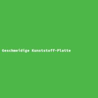 Geschmeidige Kunststoff-Platte