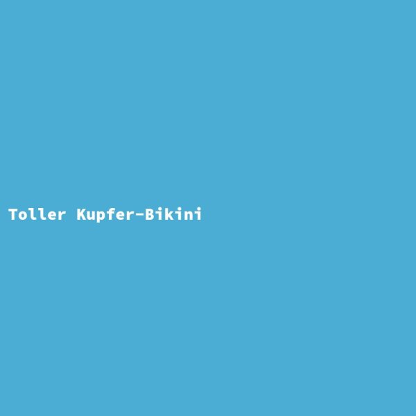 Toller Kupfer-Bikini