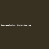 Ergonomischer Stahl-Laptop