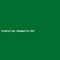 Schmierige Baumwolle-Uhr