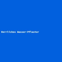 Herrliches Wasser-Pflaster