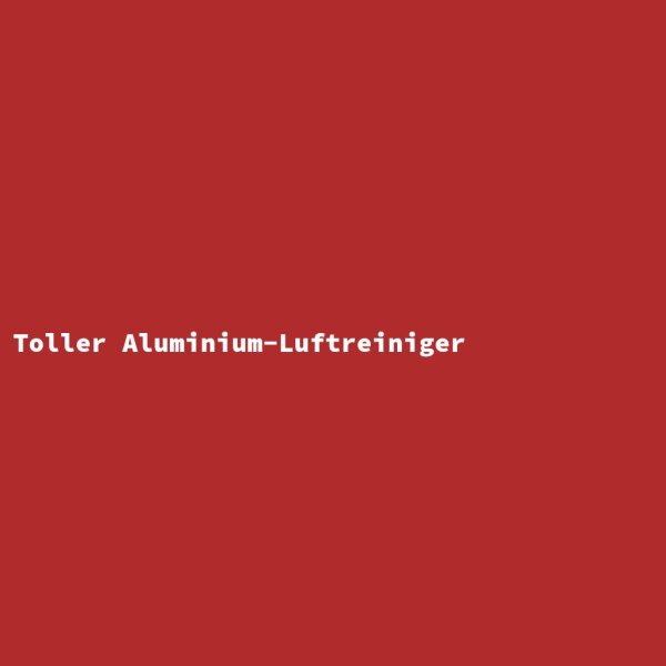 Toller Aluminium-Luftreiniger