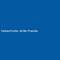 Fantastische Seide-Flasche