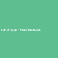 Intelligenter Gummi-Handschuh
